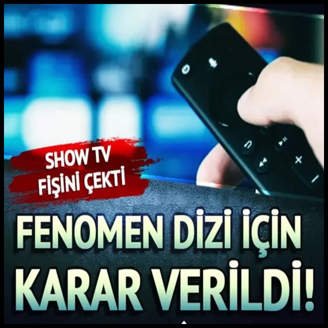 Fenomen dizinin fişi çekildi