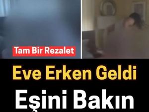 Eve erken geldi eşini yakaladı