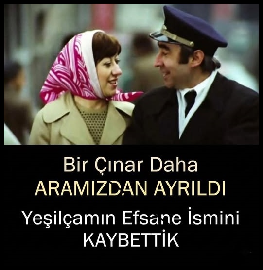 Yeşilçamın Efsane İsmini az önce kaybettik.