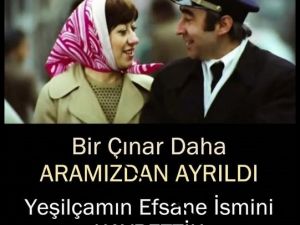 Yeşilçamın Efsane İsmini az önce kaybettik.