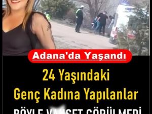 Adana'da Yaşandı