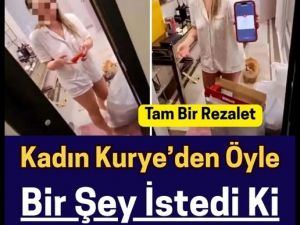 Öyle bir şey istedi ki