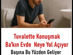 WC de Konuşmak Neye Sebep