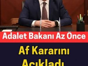 Af geliyor mu açıklandı…