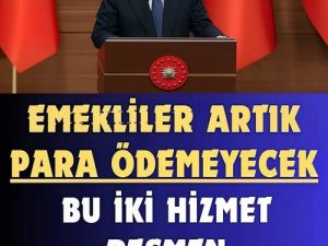 Emekliye ücretsiz oldu..