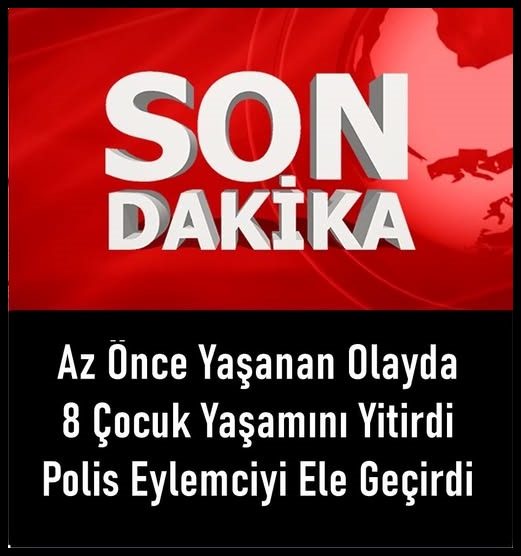 Sekiz Çocuk Yaşamını Yitirdi.