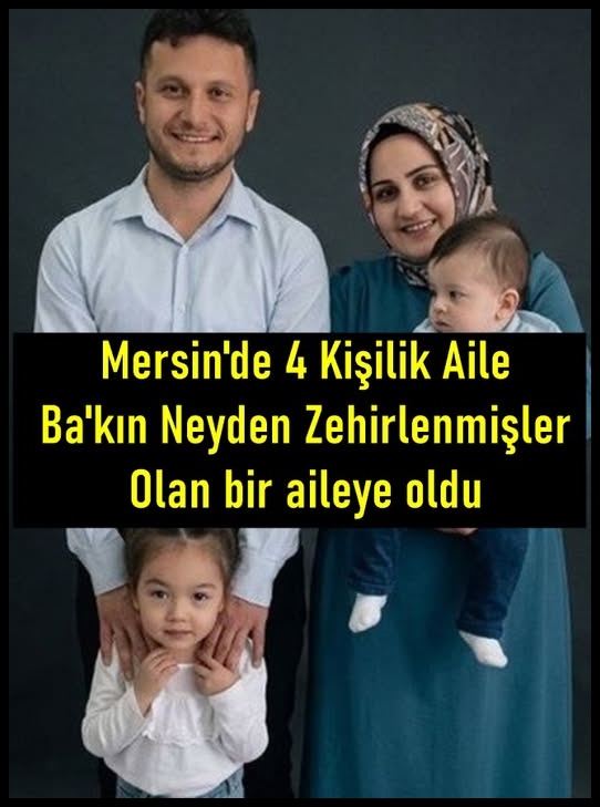 Mersin'de 4 Kişilik Ailede Gelişme