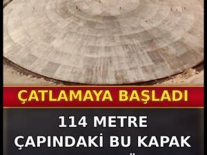 Çatlamaya başladı, 114 metre çapındaki bu kapak açılırsa Dünya felaketi 