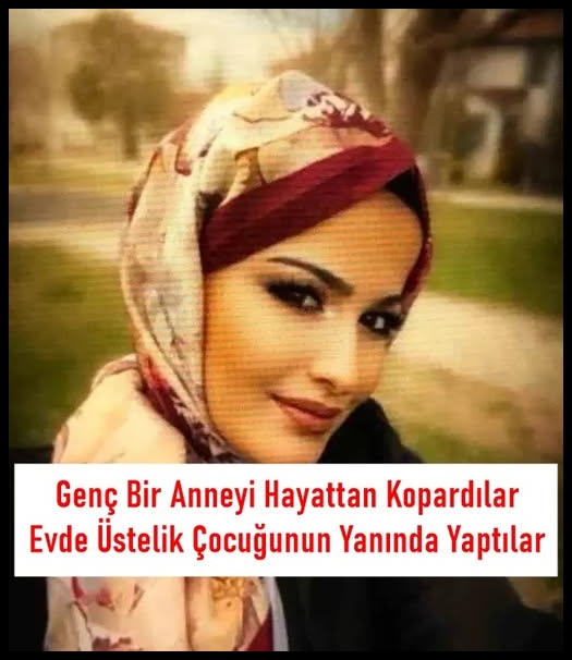 Anne hayattan koparıldı.