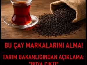 ÇAY MARKALARINDA BOYA ÇIKTI