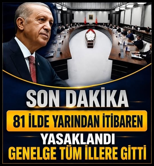 Karar bugün alındı yarından itibaren 81 iIin tamamında yasak