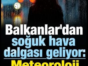 Balkanlar'dan soğuk hava dalgası