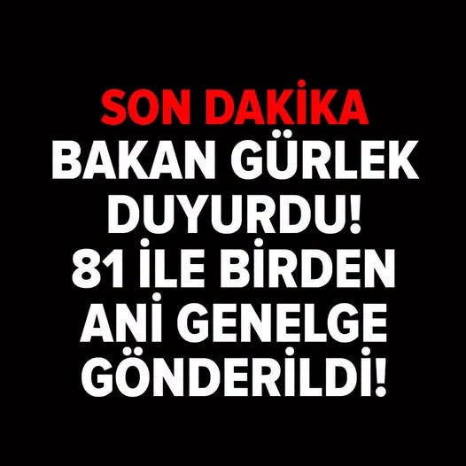 81 ile birden ani genelge gönderildi! galerisi resim 1