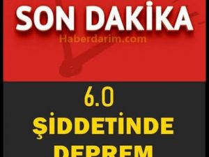 6 büyüklüğünde deprem meydana geldi