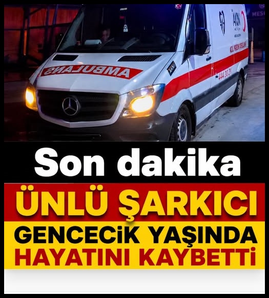 Ünlü şarkıcı gencecik yaşında hayatını kaybetti