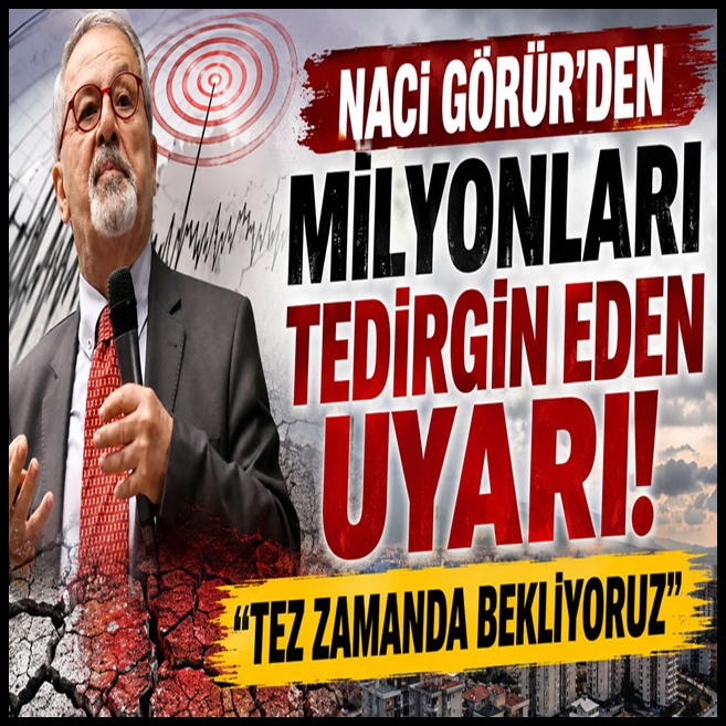 Naci Görür'den kritik uyarı!
