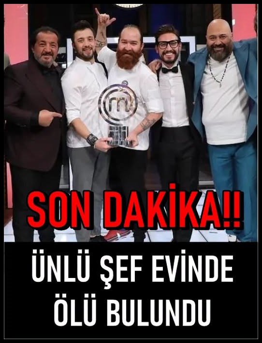 Masterchef şefi evinde ölü bulundu..