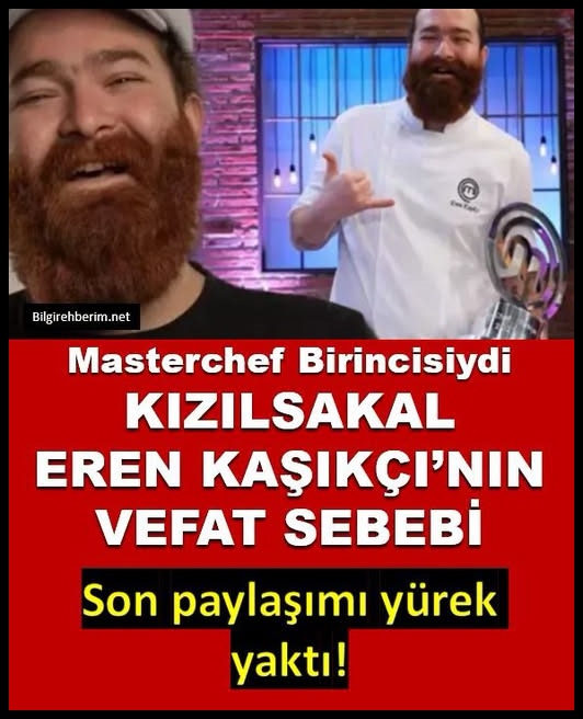 Kızılsakal lakaplı Masterchef birincisi neden v-efat etti?