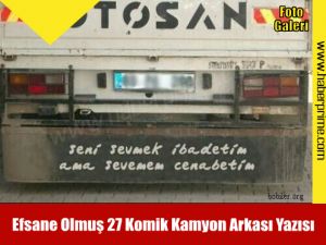 Efsane Olmuş 27 Komik Kamyon Arkası Yazısı resimleri