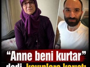 Anne beni kurtar" dedi, kayıplara karıştı.