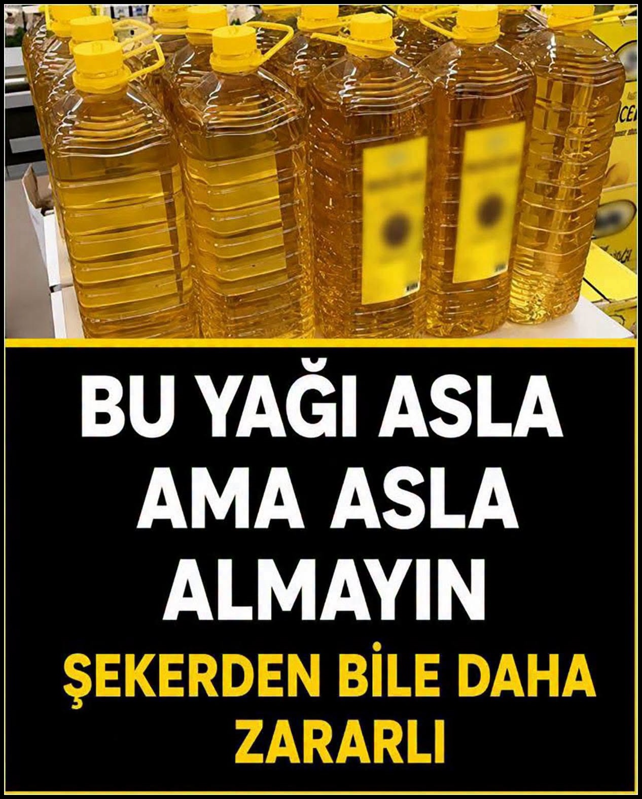 Asla Bu Yağları Almayın
