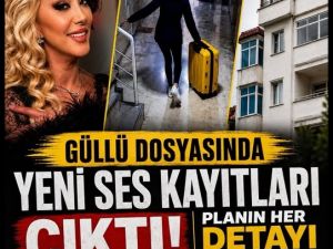 Güllü’nün ölümüyle ilgili soruşturmada yeni ses kayıtları ortaya çıktı