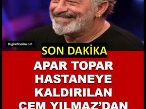Apar topar hastaneye kaldırılan Cem Yılmaz'dan acı haber
