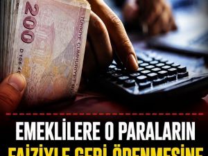 Emeklilere o paralar faiziyle geri ödenecek
