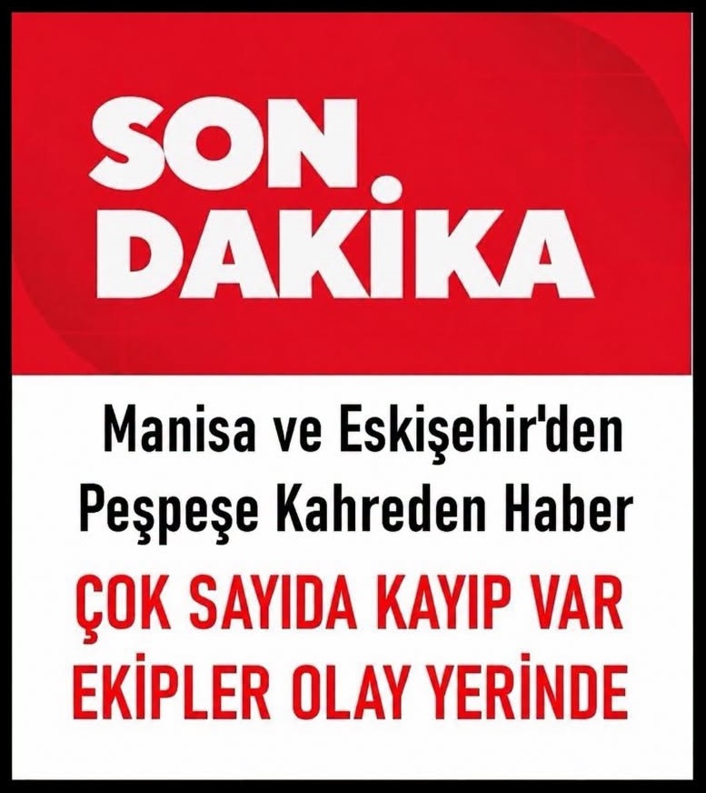Eskişehir ve Manisa'dan peş peşe acı haber