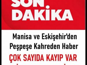 Eskişehir ve Manisa'dan peş peşe acı haber