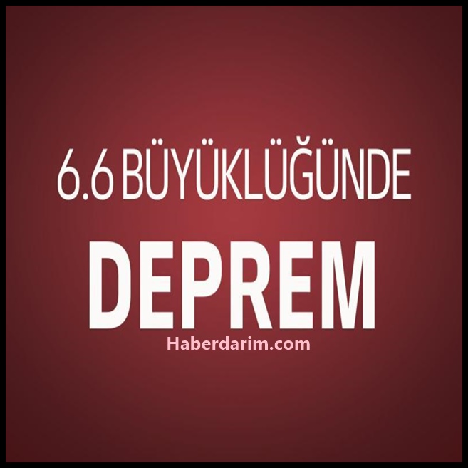 6,6 büyüklüğünde deprem