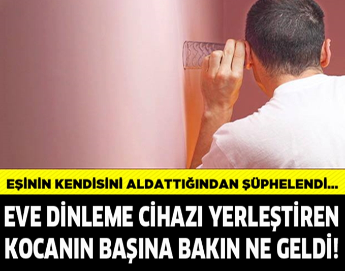 EŞİNİN KENDİSİNİ ALDATTIĞINDAN ŞÜPHELENDİ... EVE DİNLEME CİHAZI YERLEŞTİ galerisi resim 1
