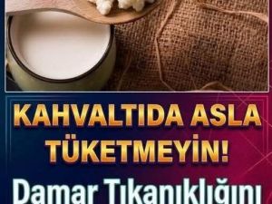 Kahvaltıda Asla Tüketmeyin