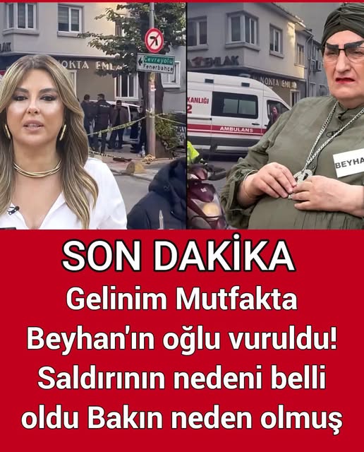 Gelinim Mutfakta yarışmacısı Beyhan Öksüz’ün oğluna silahlı saldırı!