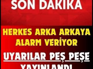 Uyarılar art arda yapıldı