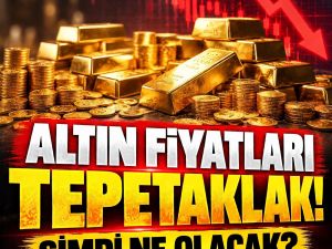Altın fiyatları tepetaklak!