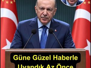 Güne Güzel Haberle Uyandık