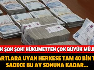 Şartlara Uygun Olan Herkese 40 Bin TL