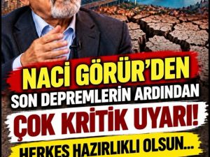 Naci Görür’den Son Depremlerin Ardından Çok Uyarı!