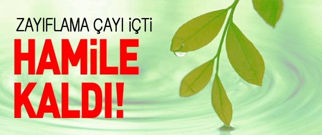 Zayıflama çayı içti, hamile kaldı. galerisi resim 4