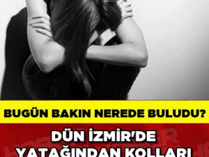 İzmir’de yatağında uyurken kaçırılan kız bulundu