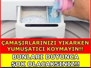 Neden Yumuşatıcı Kullanmamalısınız, Şok Olacaksınız!