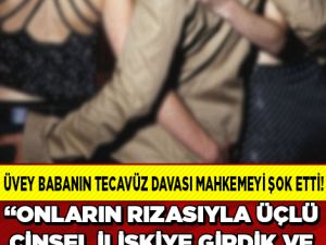 GENÇ KIZ, ÜVEY BABA, ESKİ EŞ VE ESKİ EŞİN KUZENİ... TECAVÜZ DAVASINDA AN