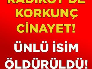 Ünlü İsim Öldürüldü Kadıköyde Cinayet..