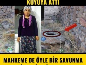 KAYSERİ DE ÇOCUKLARI DÖVÜP KUYUYA ATTI MAHKEME DE ÖYLE BİR SAVUNMA YAPTI