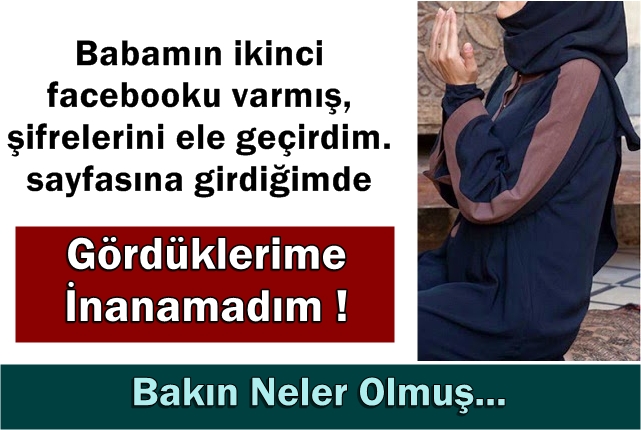 “Babamın İkinci Facebook’u Varmış, Gördüklerime İnanamadım!” galerisi resim 1