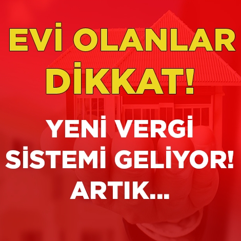 EVİ OLAN MİLYONLARCA KİŞİ BU HABERE MUTLAKA BAKIN! galerisi resim 1