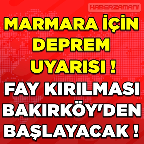 MARMARA İÇİN DEPREM UYARISI! FAY KIRILMASI BAKIRKÖY'DEN BAŞLAYACAK galerisi resim 1
