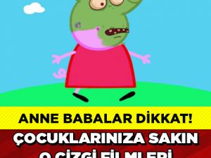 O ÇİZGİ FİLMLER ÇOCUKLARINIZI...