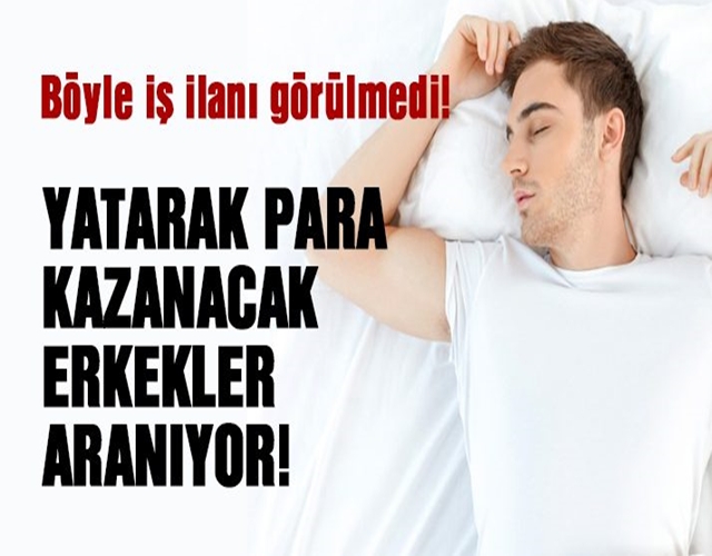 62 BİN LİRA MAAŞLA YATARAK PARA KAZANACAK ERKEKLER ARANIYOR! galerisi resim 1